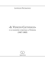 «Il Veneto cattolico» e le elezioni comunali a Venezia (1867-1883)