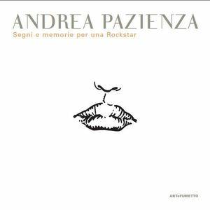 Libro Andrea Pazienza. Segni e memorie per una rockstar Roberto Franco , Fabio Doria , Mauro Paronitti
