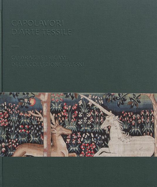 Capolavori d'arte tessile. Gli arazzi e i ricami della collezione Zaleski - Nello Forti Grazzini,Chiara Buss,Gianluca Bovenzi - copertina