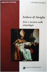 Isidoro di Siviglia. Arte e tecnica nelle etimologie