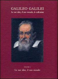 Galileo Galilei. Le sue idee, il suo mondo, la collezione - Galileo Galilei - copertina