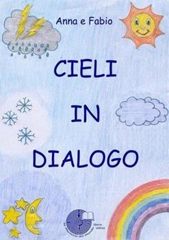 Libro Cieli in dialogo Anna Casalone , Fabio Lassini
