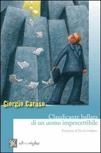 Claudicante ballata di un uomo impercettibile - Giorgio Caruso - copertina