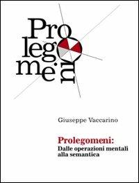 Prolegomeni. Dalle operazioni mentali alla semantica - Giuseppe Vaccarino - copertina