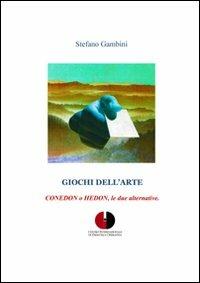 Giochi dell'arte. Conedon o Hedon, le due alternative - Stefano Gambini - copertina