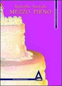 Mezzo pieno - Raffaella Santulli - copertina
