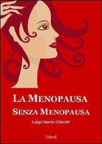 La menopausa senza menopausa - Luigi M. Chiechi - copertina