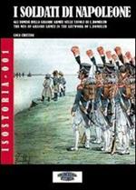 I soldati di Napoleone. Gli uomini della Grande Armée nelle tavole di C. L. Bombled. Ediz. italiana e inglese