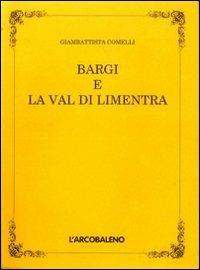 Bargi e la val di Limentra (rist. anast.) - Giambattista Comelli - copertina