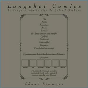 Libro Longshot comics. La lunga e inutile vita di Roland Getners Shane Simmons