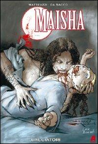 Cacciatori. Maisha. Ediz. speciale. Vol. 1 - Francesco Matteuzzi,Luca Bonisoli,M. Da Sacco - copertina