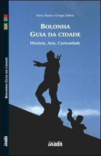 Bologna. Guida alla città. Storia, arte, curiosità. Ediz. portoghese. Con CD-ROM - Flavia Pàstina,Giorgia Zabbini - copertina