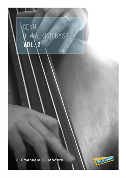 Cenni di walking bass. Vol. 2 - Emanuele Di Teodoro - copertina