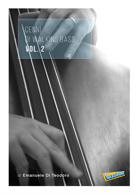 Cenni di walking bass. Vol. 2 - Emanuele Di Teodoro - copertina