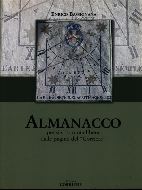 Almanacco. Pensieri a ruota libera dalle pagine del «Corriere»