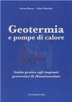 Geotermia e pompe di calore. Guida pratica agli impianti geotermici di climatizzazione
