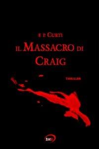 Il massacro di Craig - F. P. Curti - copertina