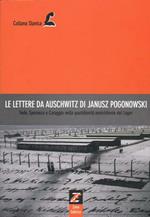 Le lettere da Auschwitz di Janusz Pogonowski. Fede, speranza e coraggio nella quotidianità annichilente del lager