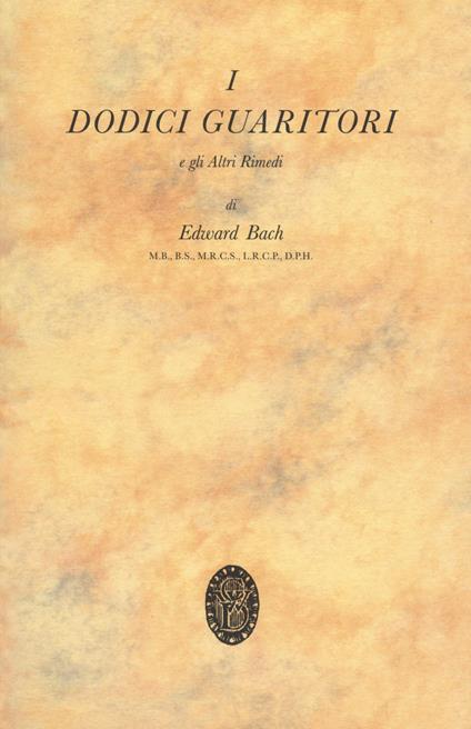 I dodici guaritori e gli altri rimedi - Edward Bach - copertina