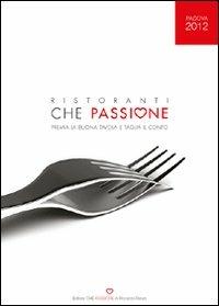 Ristoranti che passione 2012. Premia la buona tavola e taglia il conto. Padova - copertina