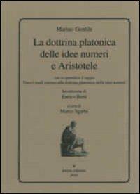 La dottrina platonica delle idee numeri e aristotele - Marino Gentile - copertina