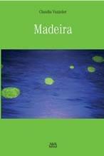 Libro Madeira Claudia Vazzoler