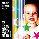 Fiabe remix. Audiolibro. CD Audio. Vol. 3: Spera di Sole-La leggenda dei sei compagni-L'augel Belverde-I tre fratelli-La volpe e il corvo