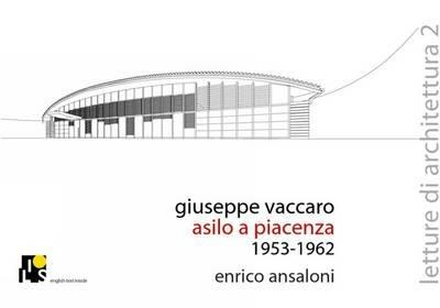 Giuseppe Vaccaro. Asilo a Piacenza 1953-1962. Ediz. italiana e inglese - Enrico Ansaloni - copertina