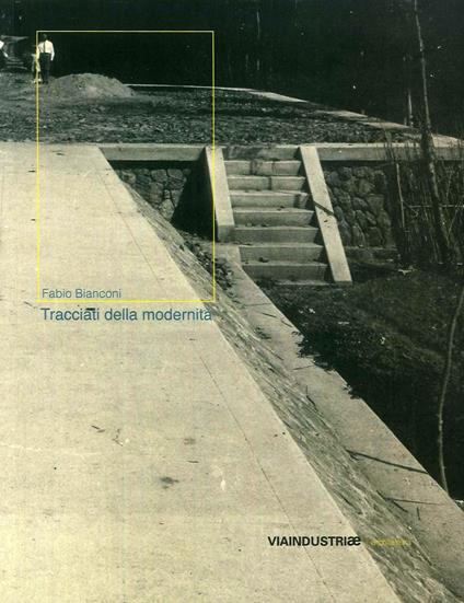 Tracciati della modernità. L'evoluzione dell'Umbia attraverso un secolo di immagini - Fabio Bianconi - copertina
