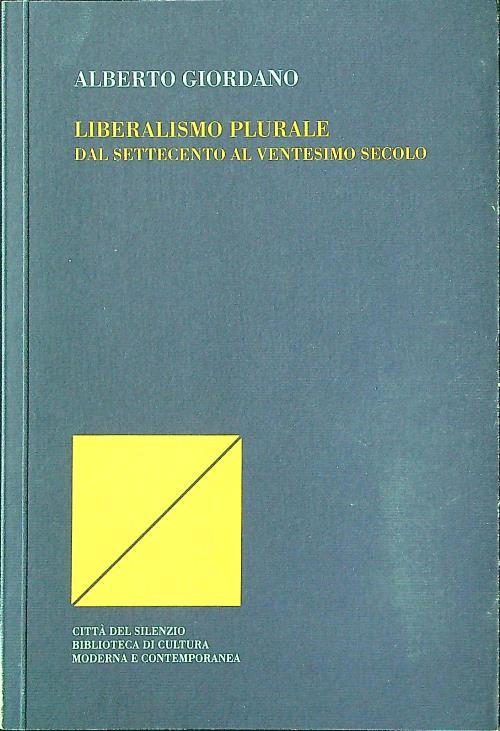 Liberalismo plurale. Dal Settecento al ventesimo secolo