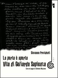 La porta è aperta. Vita di Goliarda Sapienza - Giovanna Providenti - copertina