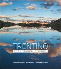 Trentino espressioni d'acqua - Mauro Marcantoni,M. Liana Dinacci - copertina
