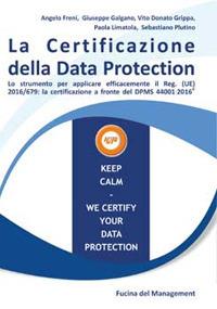 La certificazione della data protection - Angelo Freni,Giuseppe Galgano,Vito Donato Grippa - copertina
