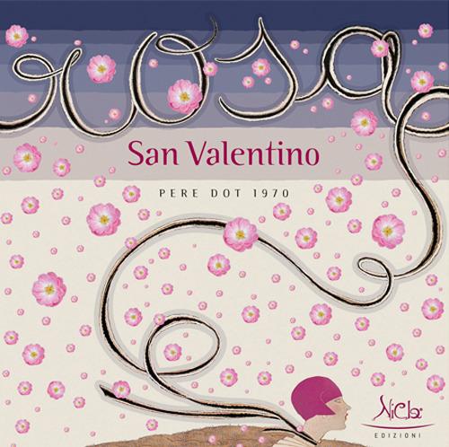 Rosa San Valentino. Pere Dot, 1970. Ediz. a colori - copertina