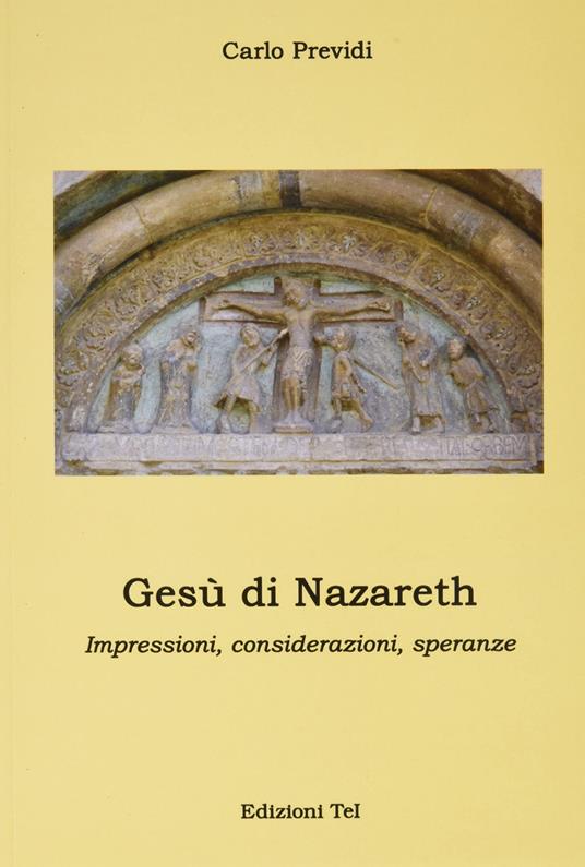 Gesù di Nazareth, impressioni, considerazioni, speranze - Carlo Previdi - copertina