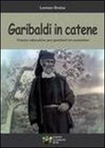 Garibaldi in catene. Tracce educative per genitori in cammino