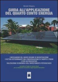 Guida all'applicazione del quarto conto energia. Con CD-ROM - Michele Pellegrino - copertina