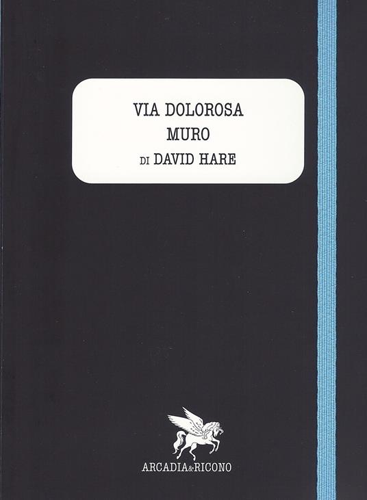 Via Dolorosa. Muro - David Hare - copertina