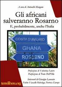 Gli africani salveranno Rosarno. E, probabilmente, anche l'Italia - copertina