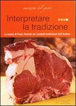 Interpretare la tradizione. La cucina di Paolo Teverini ed i prodotti tradizionali dell'aretino