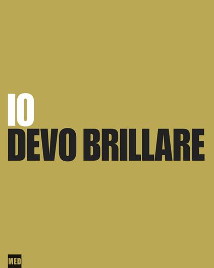Io devo brillare. Ediz. illustrata - Barbara Vistarini - copertina