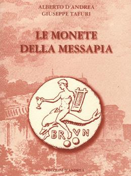 Libro Le monete della Messapia Alberto D'Andrea , Giuseppe Tafuri