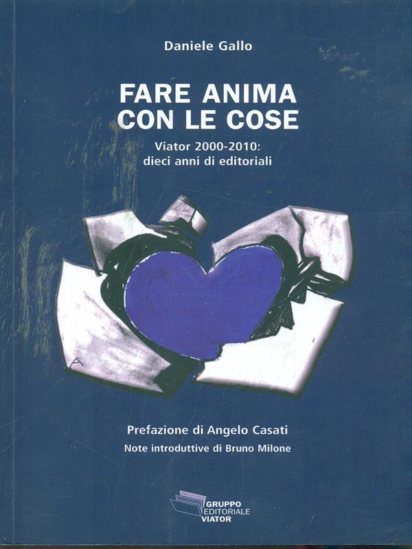 Fare anima con le cose. Viator 2000-2009: dieci anni di editoriali
