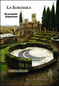 La Scarzuola. Un santuario dimenticato - Andrea Armati - copertina
