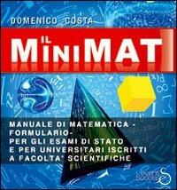 Il minimat. Manuale di matematica per esami di stato e facoltà scientifiche - Domenico Costa - copertina