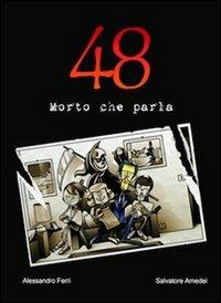 48 morto che parla - Alessandro Ferri,Salvatore Amedei - copertina