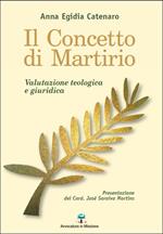 Il concetto di martirio. Valutazione teologica e giuridica