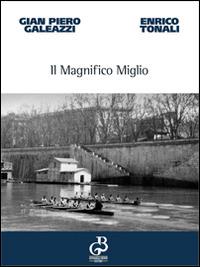 Il magnifico miglio - Gian Piero Galeazzi,Enrico Tonali - copertina