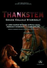 Thankstem. Le cellule staminali del sangue periferico curano, migliorano il metabolismo e la qualità della vita - Marco Polettini,Alessandra Gambacurta - copertina