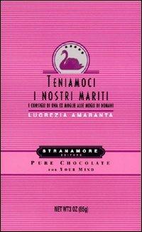 Teniamoci i nostri mariti - Lucrezia Amaranta - copertina